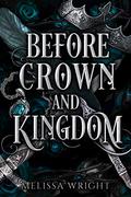 Before Crown and Kingdom (Between Ink and Shadows #2) by Melissa Wright