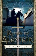Return to Alastair by L.A. Kelly