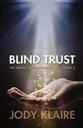 Blind Trust (Above and Beyond #2) by Jody Klaire