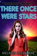 There Once Were Stars (Dome 1618 #1) by Melanie McFarlane