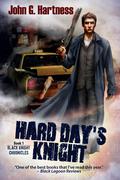 Hard Day's Knight by John G. Hartness