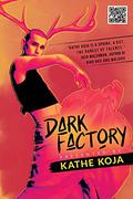 Dark Factory by Kathe Koja