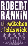 The Witches of Chiswick by Robert Rankin