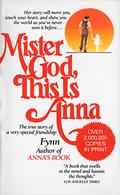 Mister God, This Is Anna: The True Story of a Very Special Friendship by Fynn