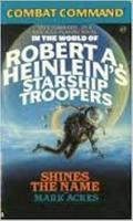 Combat Command: In the World of Robert A. Heinlein's Starship Troopers, Shines the Name (Combat Command #2) by Mark Acres