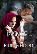 A Prince for Little Red Riding Hood (Grimm was a Bastard #1) by Anna Katmore