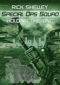 Holding the Line (Special Ops Squad #1) by Rick Shelley