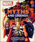 Marvel Myths and Legends: The Epic Origins of Thor, the Eternals, Black Panther, and the Marvel Universe by James Hill