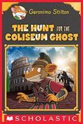 Geronimo Stilton SE: The Hunt for the Coliseum Ghost [Hardcover] GERONIMO STILTON by Geronimo Stilton