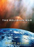 The Religion War (The Avatar #2) by Scott Adams