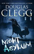 Night Asylum: Tales of Mystery & Horror by Douglas Clegg