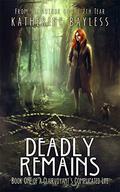 Deadly Remains by Katherine Bayless