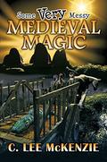 Some Very Messy Medieval Magic (The Adventures of Pete and Weasel #3) by C. Lee McKenzie