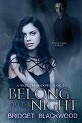 Belong to the Night (World in Shadows #3) by Bridget Blackwood