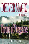 Throne of Vengeance (Delver Magic #2) by Jeff Inlo