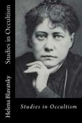 Studies in Occultism by Helena Petrovna Blavatsky