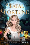 Fatal Fortune by Leighann Dobbs