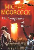 The Vengeance of Rome: Between the Wars Vol. 4 by Michael Moorcock