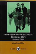 The Burglar and the Blizzard: A Christmas Story by Alice Duer Miller