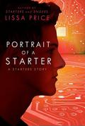 Portrait of a Starter: An Unhidden Story (Starters #0.5) by Lissa Price