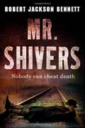 Mr. Shivers by Robert Jackson Bennett