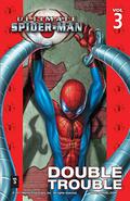 Ultimate Spider-Man 3: Double Trouble by Brian Michael Bendis, Mark Bagley