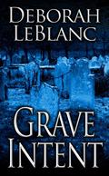 Grave Intent by Deborah Leblanc