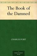 The Book of the Damned by Charles Fort