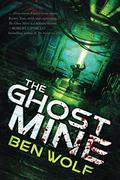 The Ghost Mine by Ben Wolf
