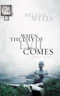 When the Day of Evil Comes (Day of Evil #1) by Melanie Wells