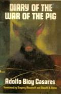 Diary of the War of the Pig by Adolfo Bioy Casares