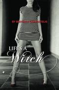 Life's a Witch by Brittany Geragotelis