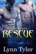 Rescue (Pack Mates #7) by Lynn Tyler