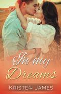In My Dreams (First Tracks #2) by Kristen James