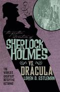 Sherlock Holmes vs. Dracula: The Adventure of the Sanguinary Count by Loren D. Estleman