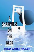 A Sharpness on the Neck by Fred Saberhagen