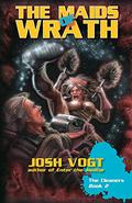 The Maids of Wrath (The Cleaners #2) by Josh Vogt