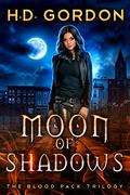Moon of Shadows (The Blood Pack Trilogy #2) by H.D. Gordon