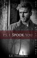 P.S. I Spook You by S.E. Harmon