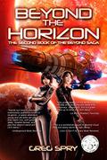 Beyond the Horizon (Beyond Saga #2) by Greg Spry