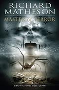 Richard Matheson: Master of Terror Graphic Novel Collection by Chris Ryall