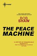 The Peace Machine by Bob Shaw
