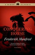 Conquering Horse (Buckskin Man Tales #1) by Frederick Manfred