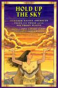 Hold Up the Sky: And Other Native American Tales from Texas and the Southern Plains by Jane Louise Curry