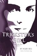 Trickster's Girl (Raven Duet #1) by Hilari Bell