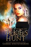 Trickster's Hunt (Three Tricksters #1) by Carrie Whitethorne