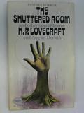 The Shuttered Room and Other Tales of Horror by H.P. Lovecraft, August Derleth