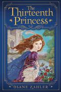 The Thirteenth Princess by Diane Zahler, Jenna Lamia