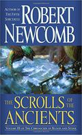 The Scrolls of the Ancients (The Chronicles of Blood and Stone #3) by Robert Newcomb