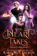 What the Heart Takes (Soulmate #3) by Kelli McCracken